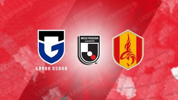 NHẬN ĐỊNH SOI KÈO GAMBA OSAKA VS NAGOYA GRAMPUS, 17H00 NGÀY 23/10