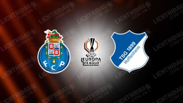 NHẬN ĐỊNH SOI KÈO PORTO VS HOFFENHEIM, 02H00 NGÀY 25/10