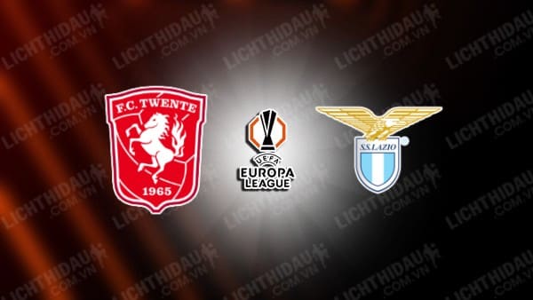 NHẬN ĐỊNH SOI KÈO TWENTE VS LAZIO, 02H00 NGÀY 25/10