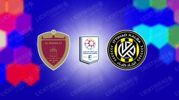 NHẬN ĐỊNH SOI KÈO AL WAHDA VS ITTIHAD KALBA, 22H30 NGÀY 25/10