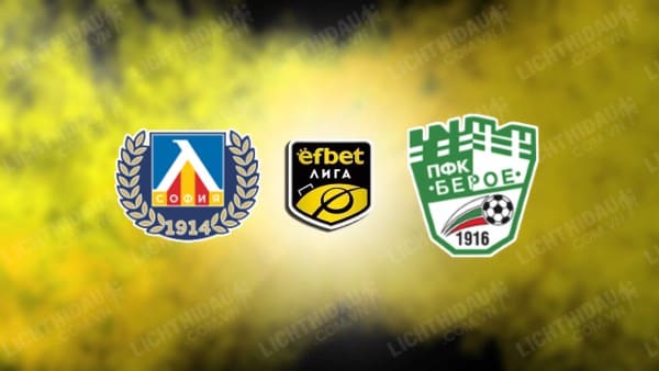 NHẬN ĐỊNH SOI KÈO LEVSKI SOFIA VS BEROE, 23H00 NGÀY 25/10