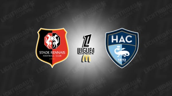 NHẬN ĐỊNH SOI KÈO RENNES VS LE HAVRE, 01H45 NGÀY 26/10