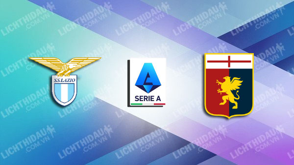 NHẬN ĐỊNH SOI KÈO LAZIO VS GENOA, 21H00 NGÀY 27/10