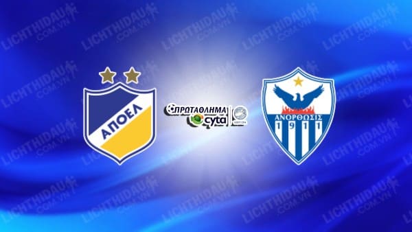 NHẬN ĐỊNH SOI KÈO APOEL VS ANORTHOSIS FAMAGUSTA, 01H00 NGÀY 29/10