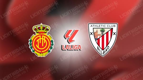 NHẬN ĐỊNH SOI KÈO MALLORCA VS ATHLETIC BILBAO, 03H00 NGÀY 29/10