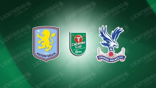 NHẬN ĐỊNH SOI KÈO ASTON VILLA VS CRYSTAL PALACE, 02H45 NGÀY 31/10