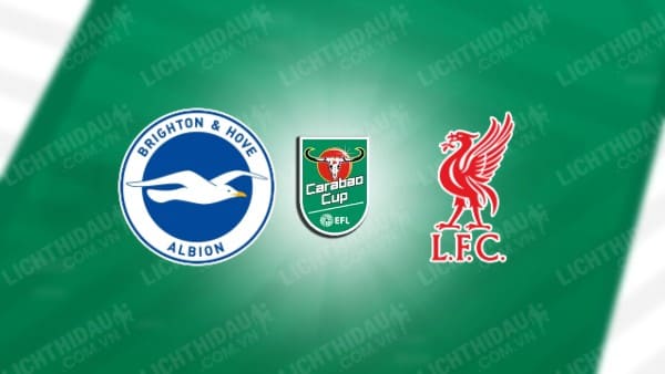 NHẬN ĐỊNH SOI KÈO BRIGHTON VS LIVERPOOL, 02H30 NGÀY 31/10