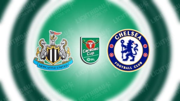 NHẬN ĐỊNH SOI KÈO NEWCASTLE VS CHELSEA, 02H45 NGÀY 31/10