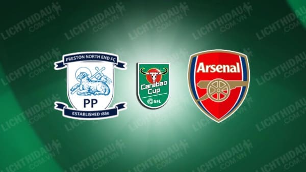 NHẬN ĐỊNH SOI KÈO PRESTON VS ARSENAL, 02H45 NGÀY 31/10