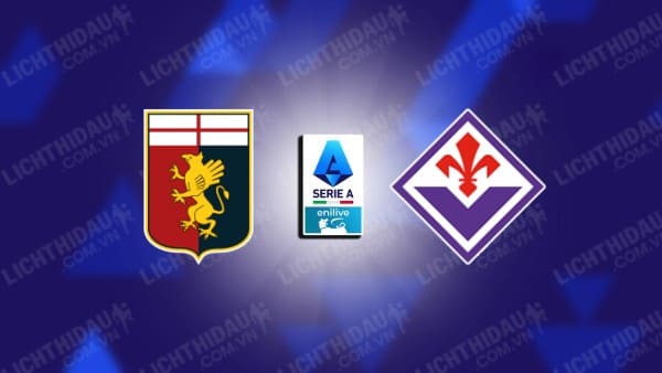 NHẬN ĐỊNH SOI KÈO GENOA VS FIORENTINA, 00H30 NGÀY 01/11