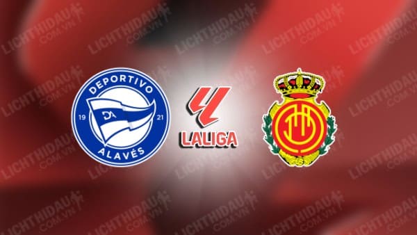 NHẬN ĐỊNH ALAVES VS MALLORCA, 03H00 NGÀY 02/11