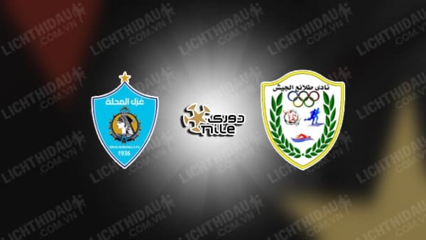 NHẬN ĐỊNH SOI KÈO GHAZL EL MAHALLA VS TALA'EA EL GAISH, 22H00 NGÀY 7/11