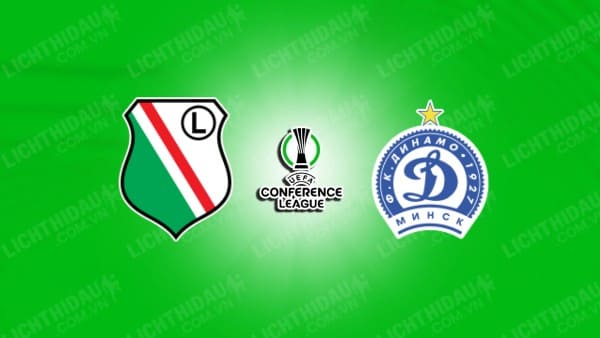 NHẬN ĐỊNH SOI KÈO LEGIA WARSZAWA VS DINAMO MINSK, 00H45 NGÀY 8/11