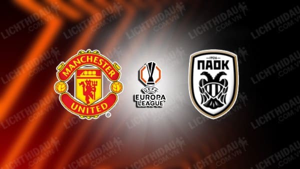 NHẬN ĐỊNH SOI KÈO MAN UNITED VS PAOK, 03H00 NGÀY 08/11