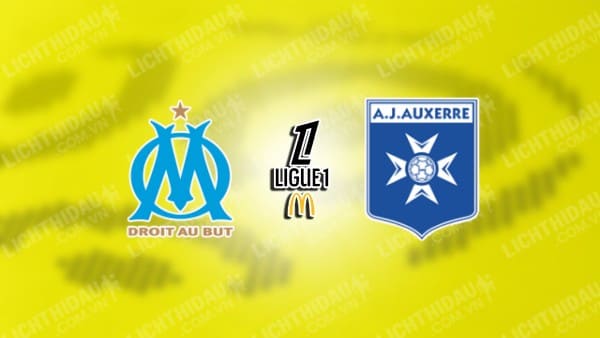 NHẬN ĐỊNH SOI KÈO MARSEILLE VS AUXERRE, 02H45 NGÀY 09/11