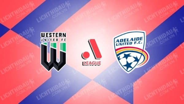 Trực tiếp Adelaide United vs Western United, 15h35 ngày 9/11, vòng 4 VĐQG Australia