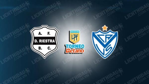 NHẬN ĐỊNH DEPORTIVO RIESTRA VS VELEZ SARSFIELD, 02H00 NGÀY 12/11