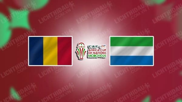 NHẬN ĐỊNH CHAD VS SIERRA LEONE, 02H00 NGÀY 14/11