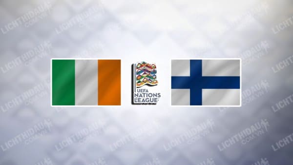 NHẬN ĐỊNH IRELAND VS PHẦN LAN, 02H45 NGÀY 15/11