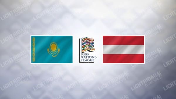 NHẬN ĐỊNH KAZAKHSTAN VS ÁO, 22H00 NGÀY 14/11