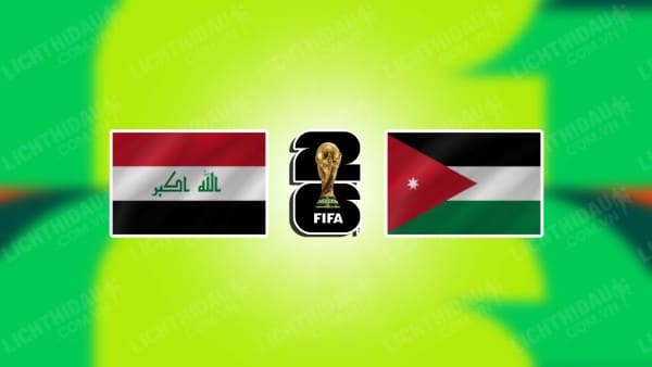 NHẬN ĐỊNH SOI KÈO IRAQ VS JORDAN, 23H15 NGÀY 14/11