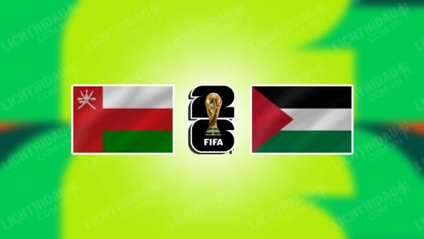 NHẬN ĐỊNH SOI KÈO OMAN VS PALESTINE, 23H00 NGÀY 14/11