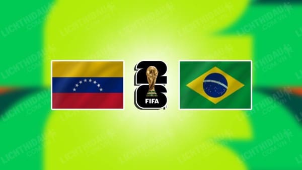 NHẬN ĐỊNH SOI KÈO VENEZUELA VS BRAZIL, 04H00 NGÀY 15/11