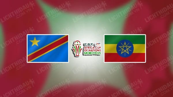 NHẬN ĐỊNH CH CONGO VS ETHIOPIA, 23H00 NGÀY 19/11