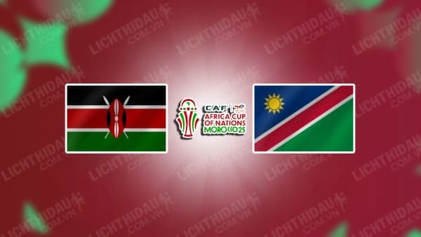 NHẬN ĐỊNH KENYA VS NAMIBIA, 20H00 NGÀY 19/11