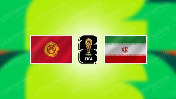 NHẬN ĐỊNH KYRGYZSTAN VS IRAN, 21H00 NGÀY 19/11