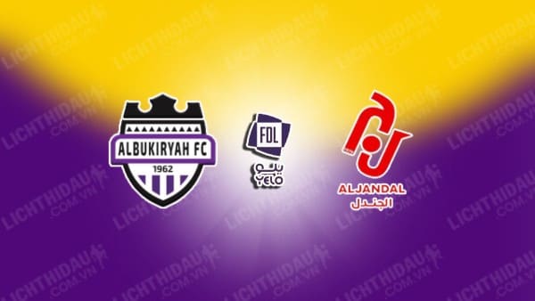 NHẬN ĐỊNH AL BUKAYRIYAH VS AL JANDAL, 19H15 NGÀY 20/11