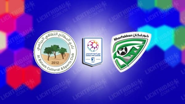 NHẬN ĐỊNH AL BATAEH VS KHOR FAKKAN, 19H40 NGÀY 21/11