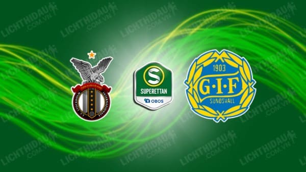 NHẬN ĐỊNH STOCKHOLM INTERNAZIONALE VS GIF SUNDSVALL, 01H00 NGÀY 22/11