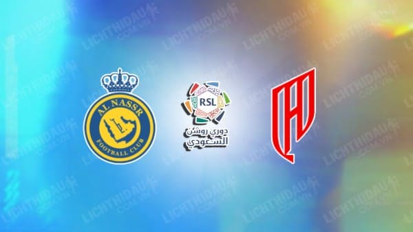 NHẬN ĐỊNH AL NASSR VS AL-QADSIAH, 00H00 NGÀY 23/11