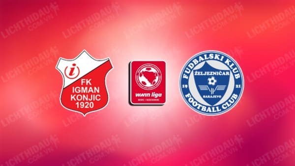 NHẬN ĐỊNH IGMAN VS ZELJEZNICAR, 19H00 NGÀY 22/11