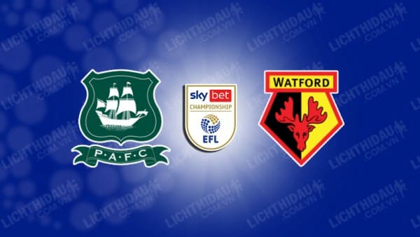 NHẬN ĐỊNH PLYMOUTH VS WATFORD, 03H00 NGÀY 23/11