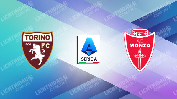 NHẬN ĐỊNH TORINO VS MONZA, 21H00 NGÀY 24/11