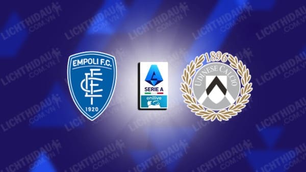 NHẬN ĐỊNH EMPOLI VS UDINESE, 00H30 NGÀY 26/11