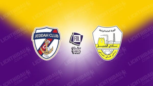 NHẬN ĐỊNH JEDDAH VS AL JUBAIL, 22H20 NGÀY 25/11