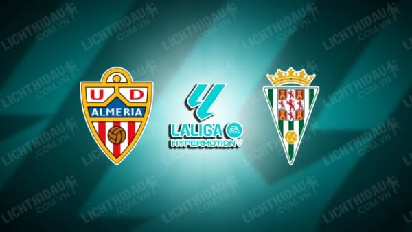 NHẬN ĐỊNH ALMERIA VS CORDOBA, 02H30 NGÀY 27/11