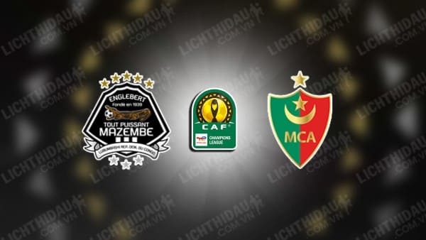 NHẬN ĐỊNH TP MAZEMBE VS MC ALGER, 20H00 NGÀY 26/11