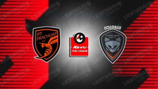 NHẬN ĐỊNH PRACHUAP VS NAKHON, 19H00 NGÀY 29/11