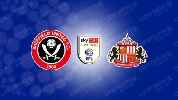 NHẬN ĐỊNH SHEFFIELD VS SUNDERLAND, 03H00 NGÀY 30/11