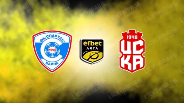 NHẬN ĐỊNH SPARTAK VARNA VS CSKA 1948, 19H30 NGÀY 29/11