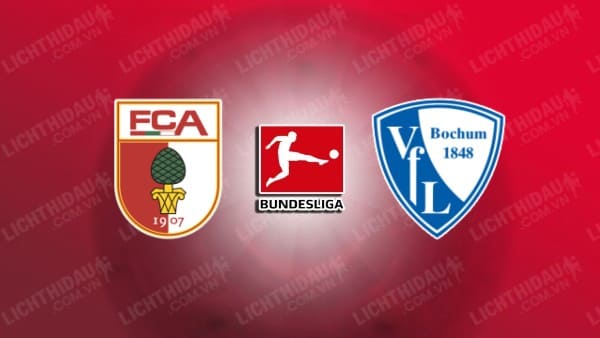 NHẬN ĐỊNH AUGSBURG VS BOCHUM, 21H30 NGÀY 30/11