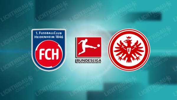 NHẬN ĐỊNH HEIDENHEIM VS FRANKFURT, 23H30 NGÀY 1/12