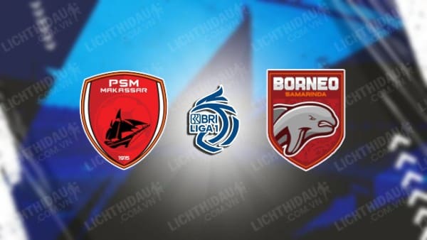 NHẬN ĐỊNH PSM VS BORNEO, 15H30 NGÀY 02/12