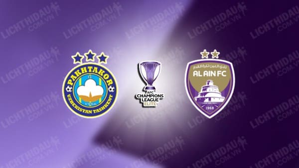 NHẬN ĐỊNH PAKHTAKOR VS AL AIN, 21H00 NGÀY 3/12