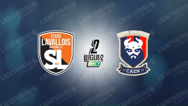 NHẬN ĐỊNH STADE LAVALLOIS VS CAEN, 02H00 NGÀY 7/12