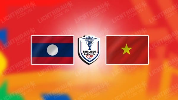 NHẬN ĐỊNH LÀO VS VIỆT NAM, 20H00 NGÀY 09/12